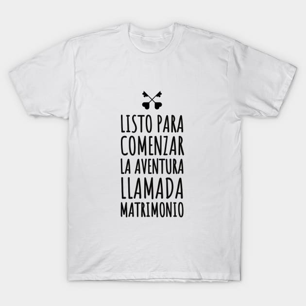 Listo para comenzar la aventura llamada matrimonio bodas T-Shirt by Tropical Blood